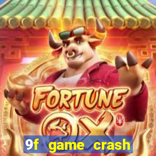 9f game crash ganhar dinheiro